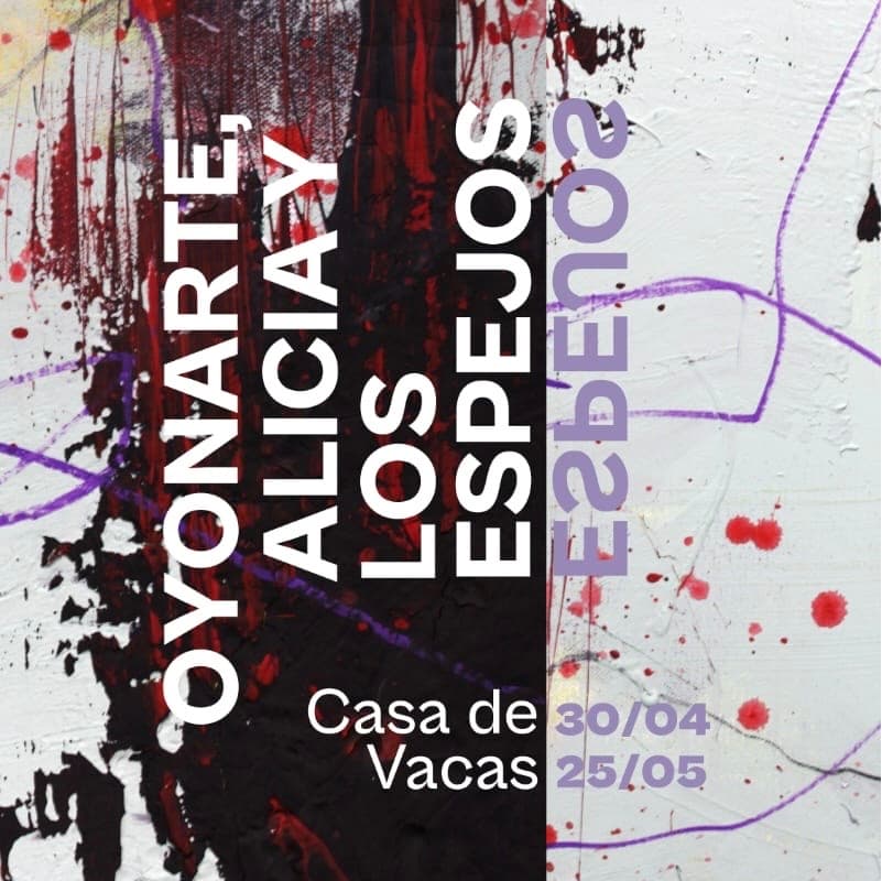 Oyonarte, Alicia y los espejos llega a Casa de Vacas'